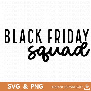 Black Friday Squad Svg, Black Friday Svg, Black Friday Crew Svg, Black Friday Shirt Svg,  Black Friday Shopping, Matching Black Friday svg