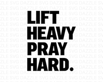 Lift Heavy Pray Hard SVG PNG, Christian Svg, Jesus Svg, Workout Svg, Gym Shirt Svg, Faith Design, Fitness Sublimation Cut File