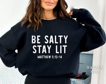 Be Salty Stay Lit SVG PNG, Matthew 5:13-14 (Digital Download)