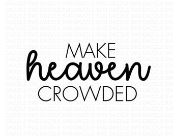 Könnte beinhalten: Schwarz-weißes Text-Grafik, das "Make heaven crowded" lautet.