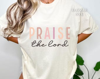 Praise the Lord SVG, Christian Faith Quote (Digital Download)