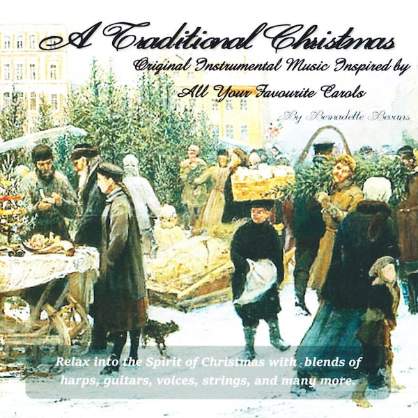 A Traditional Christmas - Instrumental Original Christmas Music Album by Bernadette Bevans