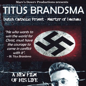 Blessed Titus Brandsma, Carmelite, Dutch, Martyr, Saints, Catholic, Christianity, DVDs, Documentaries