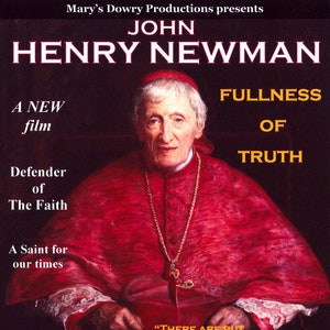John Henry Newman, Fullness of Truth, DVD Film, Catholic, Christian, Lives of the Saints