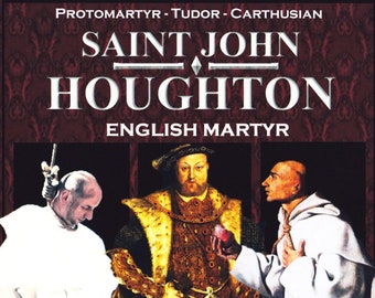 Saint John Houghton, Reformation, Saints, English Martyr, DVD Film, Mary's Dowry Productions