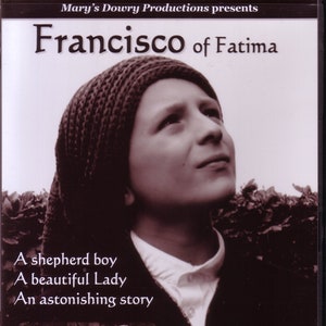 Francisco of Fatima, DVD Film, Fatima, Francisco Marto, Catholic, Mary&#39;s Dowry Productions