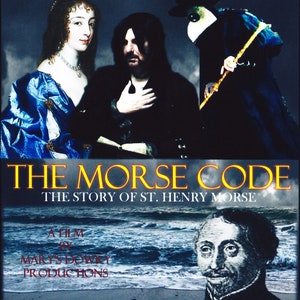 Puede incluir: Una carátula de DVD para la película "The Morse Code: The Story of St. Henry Morse" de Mary's Dowry Productions. La carátula presenta un retrato de un hombre con un abrigo azul oscuro, una mujer con un vestido azul y un hombre con un traje de médico de la peste. El texto "His Country God's Mission" también está en la carátula.