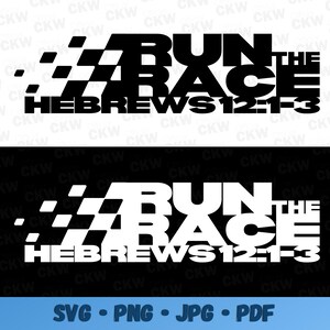 May include: Black and white graphic design with a checkered flag and the text "Run the Race Hebrews 12:1-3".