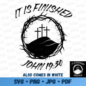 May include: Black and white graphic design with a crown of thorns and three crosses. The text "IT IS FINISHED" is above the design and "JOHN 19:30" is below. The text "ALSO COMES IN WHITE" is below the design.