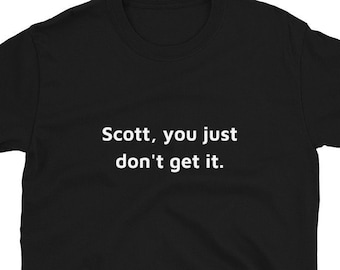 Camiseta com citação do Dr. Evil - Scott, você simplesmente não entende - Camiseta engraçada Austin Powers - Camiseta Scott Evil
