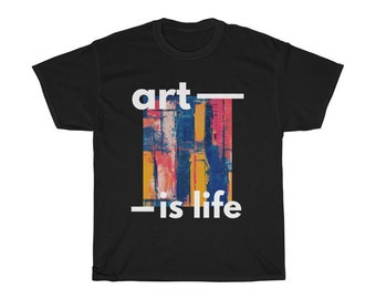 Art is life Unisex Heavy Cotton Tee, Cool T-Shirt, Streetwear shirt, Super Soft, Quality, gift for him, gift for her, gift tee, art tee