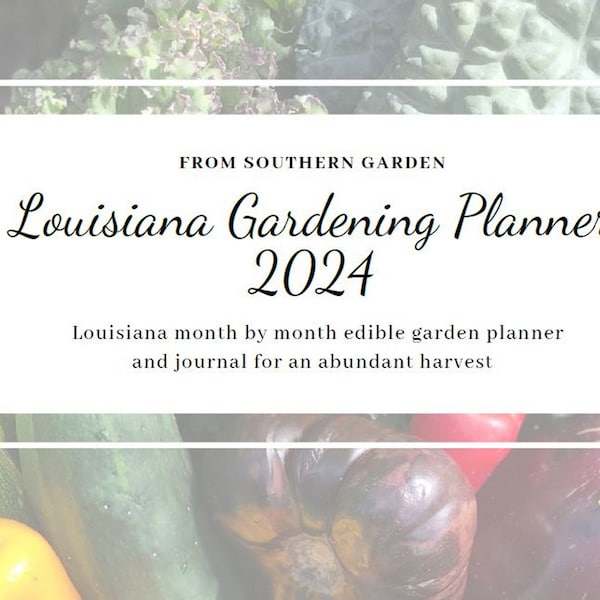 Louisiana Gardening Planner 2024 Digital Download, printable worksheets, Garden Printable, Edible Garden Planner, and Planting Schedule