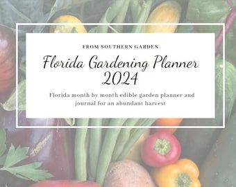 Florida Gardening Planner 2024 Digital Download, printable worksheets, garden planner, planting schedule and reference guide