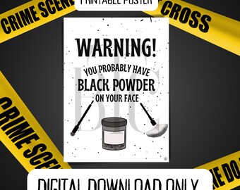 May include: A white printable poster with black text that reads "WARNING! YOU PROBABLY HAVE BLACK POWDER ON YOUR FACE". The poster features a black and white illustration of a jar of black powder, a makeup brush, and a lemon wedge.