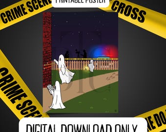 May include: A printable poster featuring a cartoon illustration of a crime scene with ghosts investigating. The poster has a yellow and black crime scene tape border with the text "Crime Scene Do Not Cross" and "Printable Poster".
