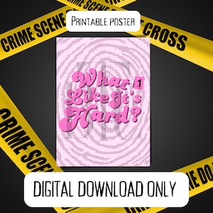 DIGITAL DOWNLOAD ONLY** What Like It&#39;s Hard Pink Forensic Posters Bright Colorful Csi Science Teacher Teaching School Law Enforcement