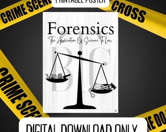 May include: A black and white printable poster with the text "Forensics: The Application of Science to Law" and a scale with evidence on each side. The poster has a wood grain background.