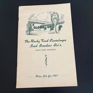 May include: A vintage price list from 1937 for Rocky Ford Cantaloupe seed breeders. The cover features a green illustration of a building and palm tree with the text "GLOBO DE ORO". The text "Price List for 1937" is also visible.