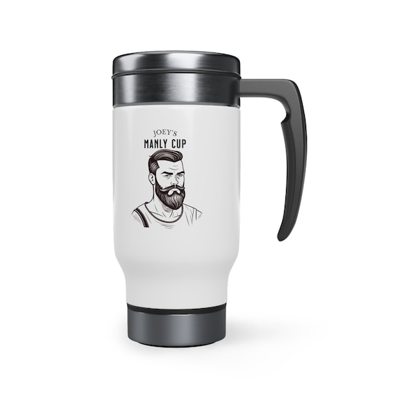 Customizable "manly Cup" Stainless Steel Travel Mug With Handle, 14oz - Etsy