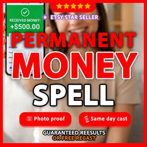May include: Image promoting a money spell service. The words "PERMANENT MONEY SPELL" are in large red letters. The image includes text that says "RECEIVED MONEY: +$500.00", "Photo proof", and "Same day cast". The image also says "GUARANTEED REESULTS OR FREE RECAST".