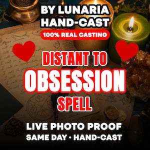 May include: A display featuring the text BY LUNARIA HAND-CAST, 100% REAL CASTING, DISTANT TO OBSESSION SPELL, LIVE PHOTO PROOF, SAME DAY HAND-CAST, with two red heart icons, a lit green candle, a gold candle, coins, and parchment paper.