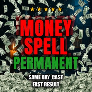 Può includere: Immagine con le parole "MONEY SPELL PERMANENT" in rosso e verde, circondate da banconote da un dollaro che cadono. Il testo "SAME DAY CAST FAST RESULT" è in basso. Una candela accesa è a sinistra e stelle dorate in alto.
