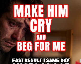 MAKE HIM CRY and Beg For You Spell, Regret Spell, Make Him Chase You, Reconciliation Ritual, Same Day Love Spell