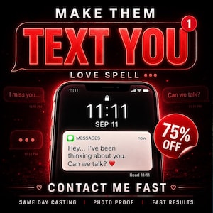 May include: A black smartphone screen displays a message notification reading, "Hey... I've been thinking about you. Can we talk?" with a red heart emoji. The background features glowing red text: "MAKE THEM TEXT YOU," "LOVE SPELL," and "CONTACT ME FAST."