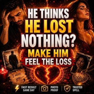 Può includere: Grafica digitale con il testo "HE THINKS HE LOST NOTHING? MAKE HIM FEEL THE LOSS". L'immagine presenta un uomo e una donna, un cuore spezzato e altri elementi simbolici. Il testo aggiuntivo include "FAST RESULT SAME DAY", "PHOTO PROOF" e "TRUSTED SPELL".