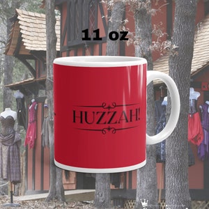 Huzzah! Renaissance Faire Festival Mug-- Renfaire Renfair Renfest Medieval Themed Gift Humor Red