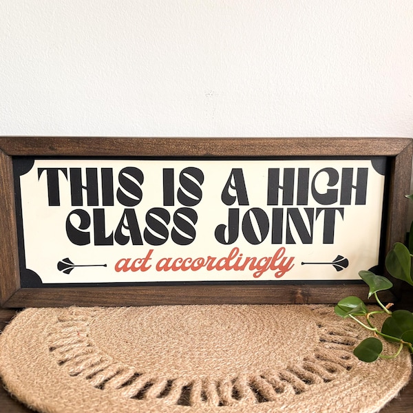 This is a High Class Joint Wood Sign / Funny retro Typography Wall Art / Act Accordingly Wall Decor / Humorous Welcome Sign / Funny Quote
