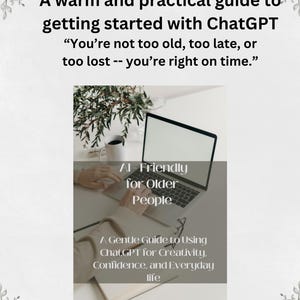 May include: A laptop with a blank screen is on a white surface, with text that reads "AI Friendly for Older People" and "A Gentle Guide to Using ChatGPT for Creativity, Confidence, and Everyday life". The image is decorated with blue floral accents.