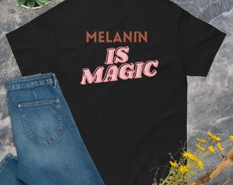 Melanin es camiseta clásica Magic Unisex