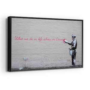 Banksy What We Do In Life Echos In Eternity Graffiti Street Canvas Druck Wand Dekor Kunst. Kommt fertig zum Aufhängen.