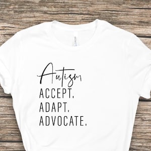 Autism Accept Adapt Advocate Shirt