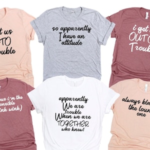 I Get Us Into Trouble Shirt, Funny Best Friends Shirt, Matching Friends Shirts, Trouble Makers Shirt, Family Matching Shirt, Friends Shirt