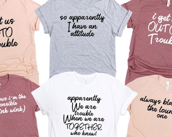 I Get Us Into Trouble Shirt, Funny Best Friends Shirt, Matching Friends Shirts, Trouble Makers Shirt, Family Matching Shirt, Friends Shirt