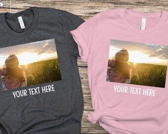 Custom Photo Shirt, Custom text and photo shirt, Custom text shirt