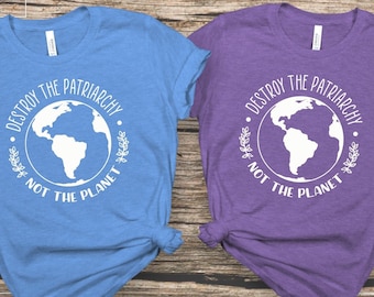Camiseta Destroy the Patriarchy Not the Planet, Retro Feminist Shirt, Vintage Resist Hipster, Feminism Ladies Tee