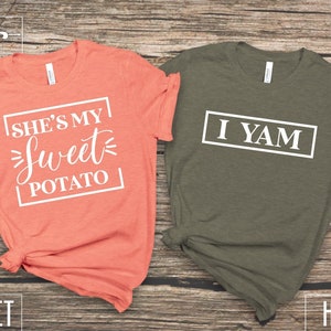 She is My Sweet Potato I Yam Shirts, Couples Thanksgiving, Funny Thanksgiving Friend Shirts, Best Friend Shirts, Husband Wife Tees