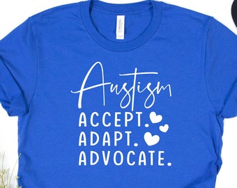 Autism Accept Adapt Advocate Shirt
