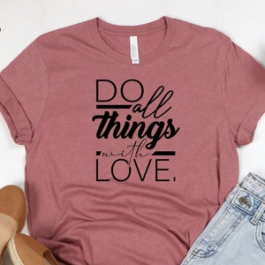 Do All Things With Love T-shirt, Motivational Tee, Inspirational T-Shirt, Inspirational Quotes