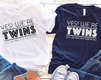 Yes We are Twins T-Shirt, Sibling Matching Shirt, Matching Twin Shirt, Birthday Gift Shirt, Sibling Shirt, Not Identical Shirt, Gift For Her