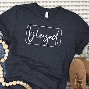 Blessed Shirt, Blessed Tshirt, Blessed Tshirts, Womens T-shirt