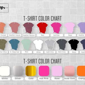 May include: T-shirt color chart with a variety of colors, including peach, heather sunset, heather mauve, heather maroon, red, hot pink, rose, heather lilac, H. Columbia blue, military green, heather olive, H. deep teal, mint, white, light grey, dark grey, black, heather navy, royal blue, black, white, silver, gold, hot pink, rose, rose gold, orange, and green.