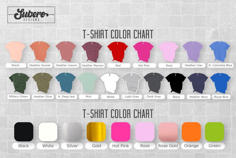 May include: T-shirt color chart with a variety of colors, including peach, heather sunset, heather mauve, heather maroon, red, hot pink, rose, heather lilac, H. Columbia blue, military green, heather olive, H. deep teal, mint, white, light grey, dark grey, black, heather navy, royal blue, black, white, silver, gold, hot pink, rose, rose gold, orange, and green.