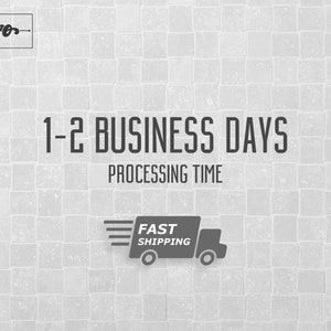 May include: A black and white image with a tiled background. The text "1-2 Business Days Processing Time" is displayed in the center of the image. A black and white illustration of a delivery truck with the text "Fast Shipping" is displayed below the text.