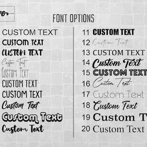 May include: A chart showing 20 different font options for customizing text. The options include a variety of styles, from simple and clean to bold and decorative. The text "CUSTOM TEXT" is used as an example in each font style.