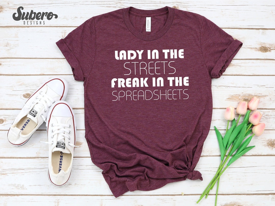 CPA Shirt: Lady in the Streets, Freak in the Spreadsheets - Etsy