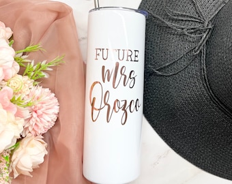 Future Mrs Tumbler-Personalized Tumbler-Bridal Shower Gift-Personalized Future Mrs Tumbler -Gift for the Bride to Be-Engagement Gift